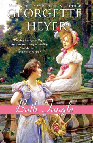 Bath Tangle by Georgette Heyer
