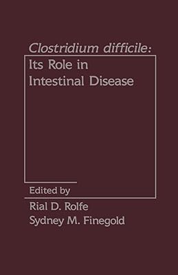 Clostridium Difficile: Its Role in Intestinal Disease