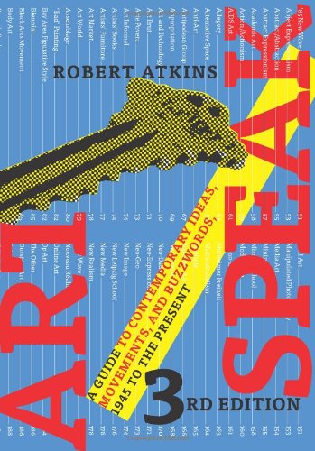 ArtSpeak: A Guide to Contemporary Ideas, Movements, and Buzzwords, 1945 to the Present by Robert Atkins