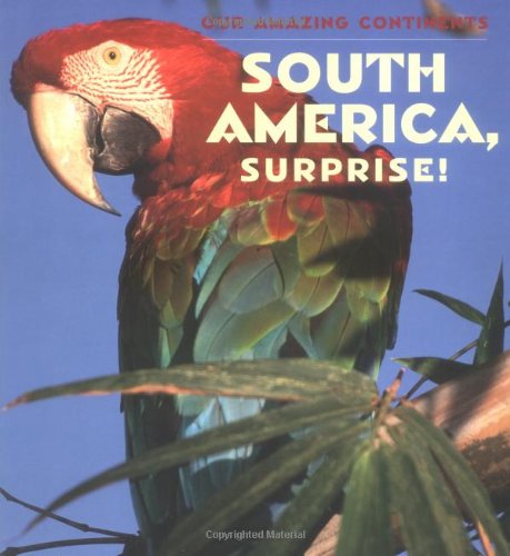 South America, Surprise! by April Pulley Sayre
