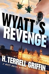 Wyatt's Revenge: A Matt Royal Mystery