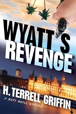 Wyatt's Revenge: A Matt Royal Mystery