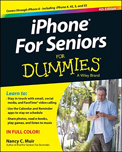 iPhone For Seniors For Dummies by Nancy C. Muir