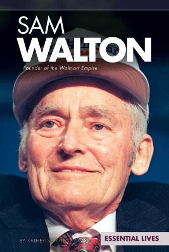 Sam Walton: Founder of the Walmart Empire by Katherine Krieg