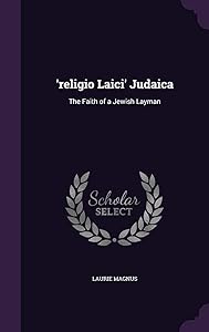 'religio Laici' Judaica: The Faith of a Jewish Layman by Laurie Magnus