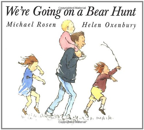 We're Going On A Bear Hunt by Michael Rosen