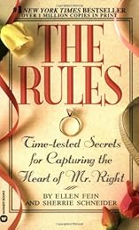 The Rules: Time-Tested Secrets for Capturing the Heart of Mr. Right