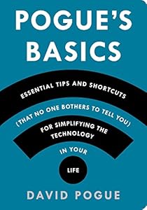 Pogue's Basics: Essential Tips and Shortcuts