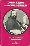 LORD ABBOT OF THE WILDERNESS - THE LIFE AND TIMES OF BISHOP SALVADO