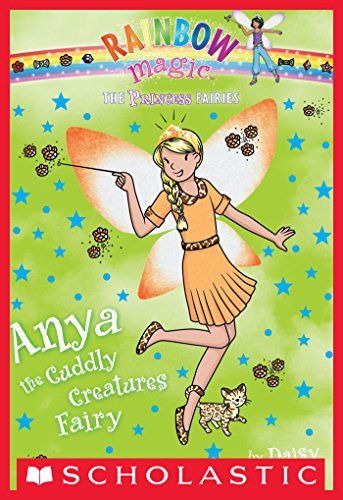 Princess Fairies #3: Anya the Cuddly Creatures Fairy by Daisy Meadows