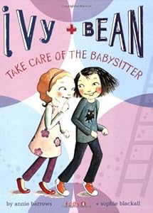 Take Care of the Babysitter (Ivy & Bean, Book 4)