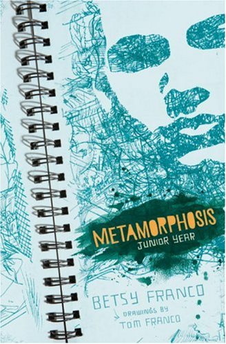 Metamorphosis: Junior Year by Betsy Franco