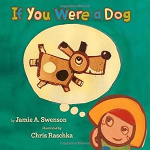 If You Were a Dog by Jamie A. Swenson