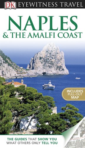 Naples & The Amalfi Coast (EYEWITNESS TRAVEL GUIDE) by Brenda Birmingham
