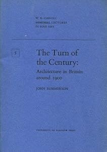 The turn of the century: Architecture in Britain around 1900 (W. A. Cargill memorial lectures in fine art)