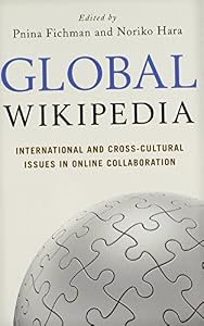 Global Wikipedia: International and Cross-Cultural Issues in Online Collaboration
