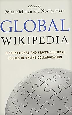 Global Wikipedia: International and Cross-Cultural Issues in Online Collaboration