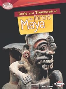 Tools and Treasures of the Ancient Maya