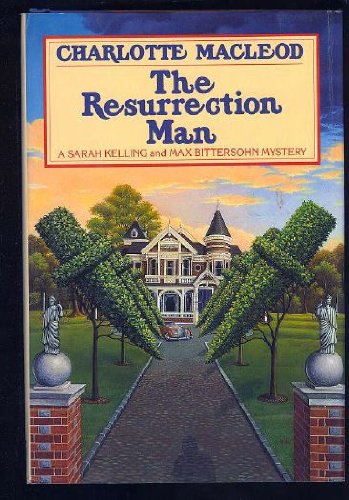 The Resurrection Man (Sarah Kelling and Max Bittersohn Mysteries) by Charlotte MacLeod