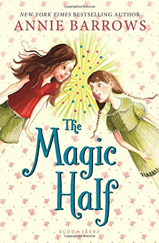 The Magic Half by Annie Barrows