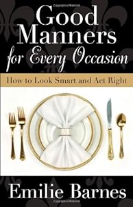 Good Manners for Every Occasion: How to Look Smart and Act Right