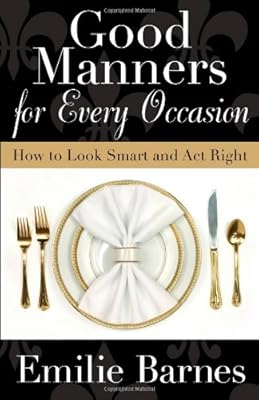 Good Manners for Every Occasion: How to Look Smart and Act Right
