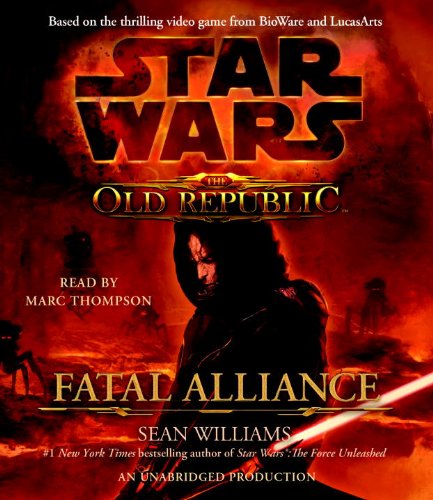 Star Wars: The Old Republic - Fatal Alliance by Sean Williams