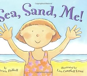 Sea, Sand, Me! by Patricia Hubbell