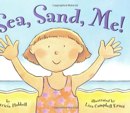 Sea, Sand, Me! by Patricia Hubbell