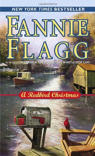 A Redbird Christmas: A Novel by Fannie Flagg