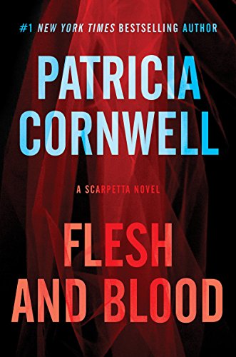 Flesh and Blood: A Scarpetta Novel by Kathy Reichs