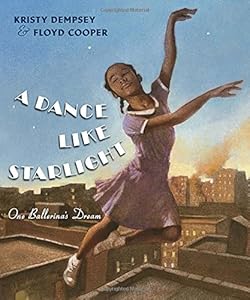 A Dance Like Starlight: One Ballerinas Dream
