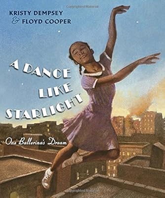 A Dance Like Starlight: One Ballerinas Dream