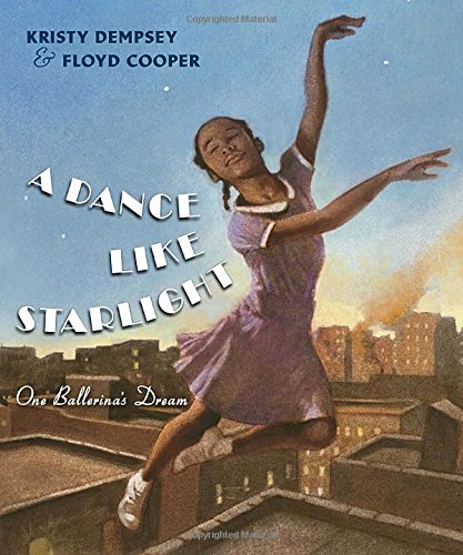 A Dance Like Starlight: One Ballerinas Dream by Kristy Dempsey