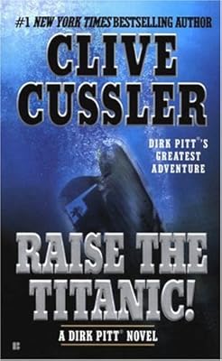 Raise the Titanic! (Dirk Pitt Adventure)