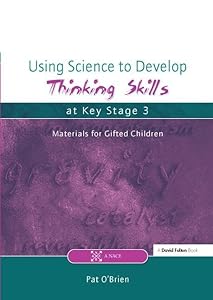 Using Science to Develop Thinking Skills at Key Stage 3 (Nace/Fulton Publication) by Pat O'Brien