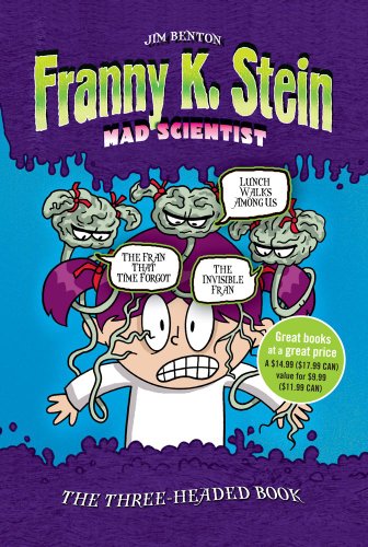 The Three-Headed Book: Lunch Walks Among Us; The Invisible Fran; The Fran That Time Forgot (Franny K. Stein, Mad Scientist) by Jim Benton