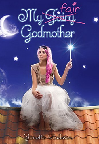 My Fair Godmother by Janette Rallison