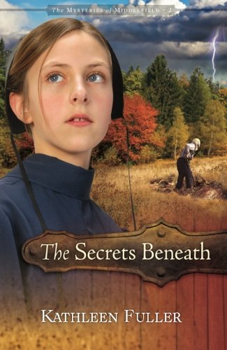 The Secrets Beneath by Kathleen Fuller