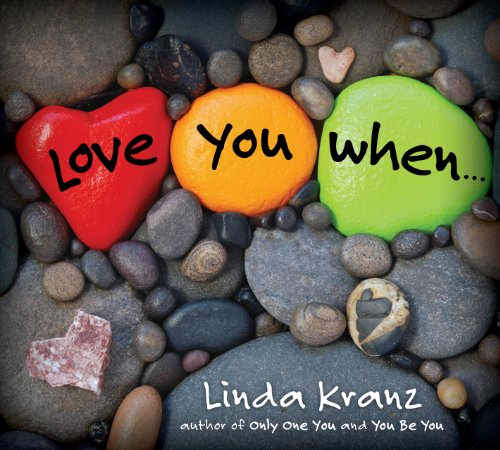 Love You When... by Linda Kranz