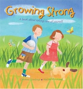 Growing Strong: A Book About Taking Care of Yourself