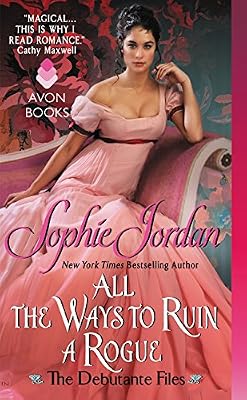 All the Ways to Ruin a Rogue: The Debutante Files