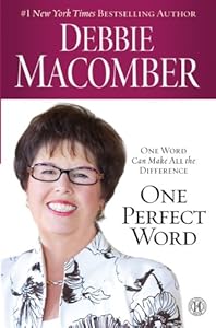One Perfect Word: One Word Can Make All the Difference by Macomber Debbie