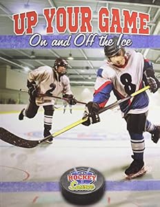 Up Your Game On and Off the Ice