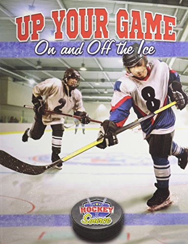 Up Your Game On and Off the Ice by Rachel Stuckey