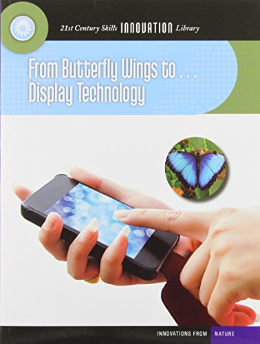 From Butterfly Wings to... Display Technology by Josh Gregory