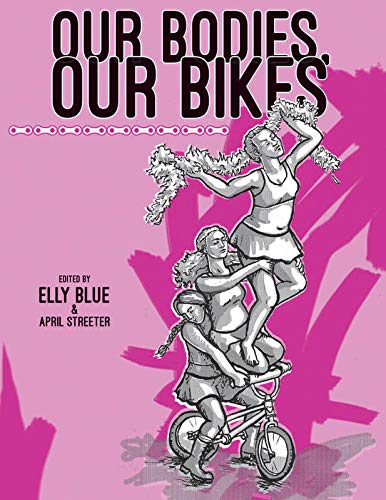 Our Bodies, Our Bikes by Elly Blue