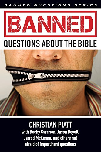 Banned Questions About the Bible by Christian Piatt
