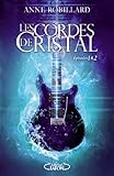 Les cordes de cristal : Episodes 1 & 2 par Anne Robillard