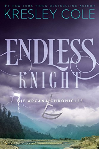 Endless Knight (The Arcana Chronicles Book 2) by Kresley Cole